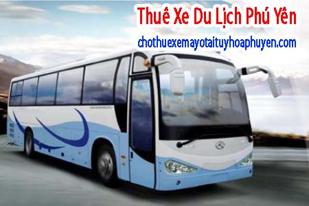 Xe du lịch Phú Yên cho thuê đầy đủ các loại xe từ 4 đến 45 chổ chất lượng cao tại Tuy Hoà
